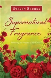 Book cover of Supernatural Fragrance by Steven Brooks