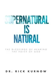 Book cover of Supernatural is Natural by Rick Kurnow