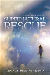 Book cover of Supernatural Rescue by Plunkett, PhD, Linda S.
