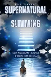 Book cover of Supernatural Slimming by Bill Vincent