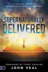 Book cover of Supernaturally Delivered by John Veal