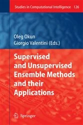 Book cover of Supervised and Unsupervised Ensemble Methods and their Applications by Oleg Okun