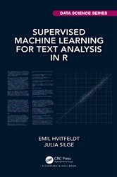 Book cover of Supervised Machine Learning for Text Analysis in R by Emil Hvitfeldt