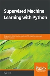 Book cover of Supervised Machine Learning with Python by Taylor Smith