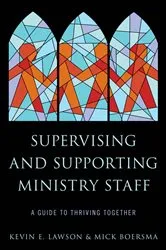 Book cover of Supervising and Supporting Ministry Staff by Kevin E. Lawson