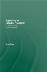 Book cover of Supervising the Reflective Practitioner by Joyce Scaife