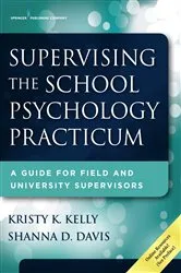 Book cover of Supervising the School Psychology Practicum by Kristy K. Kelly