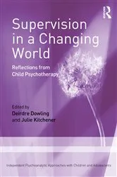 Book cover of Supervision in a Changing World by Deirdre Dowling