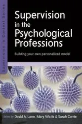 Book cover of Supervision in the Psychological Professions: Building Your Own Personalised Model by David Lane