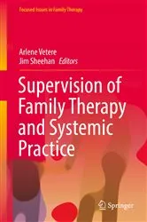 Book cover of Supervision of Family Therapy and Systemic Practice by Arlene Vetere