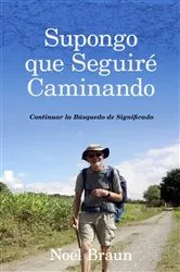 Book cover of SUPONGO QUE SEGUIRE CAMINANDO by Unknown
