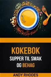 Book cover of Supper til smak og behag (Kokebok) by Andy Rhodes