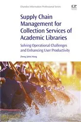 Book cover of Supply Chain Management for Collection Services of Academic Libraries by John Wang