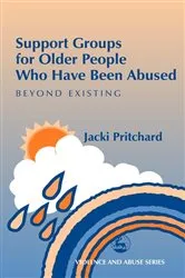 Book cover of Support Groups for Older People Who Have Been Abused by Jacki Pritchard