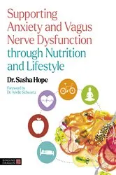Book cover of Supporting Anxiety and Vagus Nerve Dysfunction through Nutrition and Lifestyle by Sasha Hope