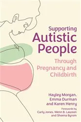 Book cover of Supporting Autistic People Through Pregnancy and Childbirth by Unknown