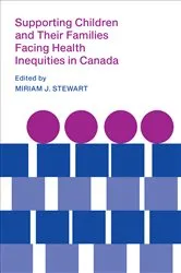 Book cover of Supporting Children and Their Families Facing Health Inequities in Canada by Miriam J. Stewart