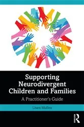 Book cover of Supporting Neurodivergent Children and Families by Lhara Mullins