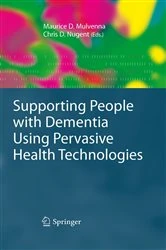 Book cover of Supporting People with Dementia Using Pervasive Health Technologies by Maurice D Mulvenna