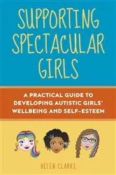 Book cover of Supporting Spectacular Girls by Helen Clarke