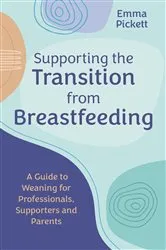 Book cover of Supporting the Transition from Breastfeeding by Emma Pickett