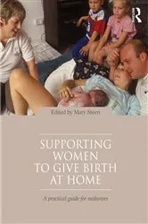 Book cover of Supporting Women to Give Birth at Home by Mary Steen