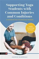 Book cover of Supporting Yoga Students with Common Injuries and Conditions by Andrew McGonigle