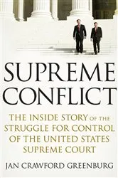 Book cover of Supreme Conflict by Jan Crawford Greenburg