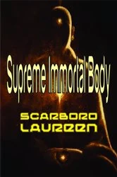 Book cover of Supreme Immortal Body by Scarboro Laureen