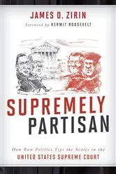 Book cover of Supremely Partisan by James D. Zirin