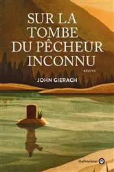 Book cover of Sur la tombe du pêcheur inconnu by John Gierach