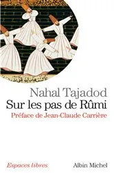 Book cover of Sur les pas de Rûmi by Nahal Tajadod