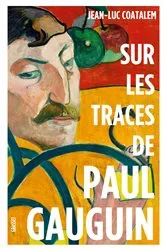 Book cover of Sur les traces de Paul Gauguin by Jean-Luc Coatalem