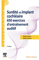Book cover of Surdité et implant cochléaire : 650 exercices d'entraînement auditif (3rd ed.) by Malika Dupont