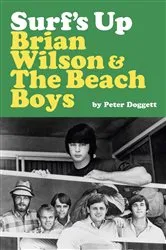 Book cover of Surf's Up: Brian Wilson and The Beach Boys by Peter Doggett