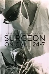 Book cover of Surgeon On Call 24-7 by Harold P Adolph MD FACS