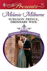 Book cover of Surgeon Prince, Ordinary Wife by Melanie Milburne