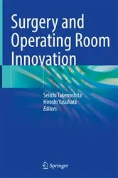 Book cover of Surgery and Operating Room Innovation by Seiichi Takenoshita