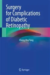 Book cover of Surgery for Complications of Diabetic Retinopathy by Chung-May Yang