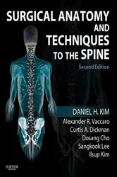 Book cover of Surgical Anatomy and Techniques to the Spine (2nd ed.) by Daniel H. Kim