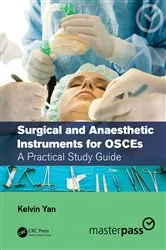 Book cover of Surgical and Anaesthetic Instruments for OSCEs by Kelvin Yan