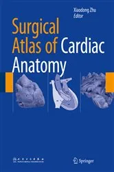 Book cover of Surgical Atlas of Cardiac Anatomy by Xiaodong Zhu