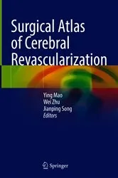 Book cover of Surgical Atlas of Cerebral Revascularization by Ying Mao