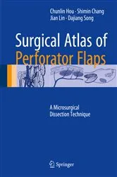 Book cover of Surgical Atlas of Perforator Flaps by Chunlin Hou