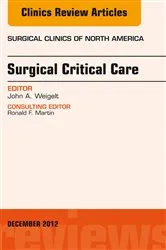 Book cover of Surgical Critical Care, An Issue of Surgical Clinics by Weigelt MD, DVM, MMA, John A.