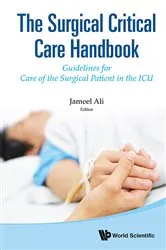Book cover of Surgical Critical Care Handbook, The: Guidelines For Care Of The Surgical Patient In The Icu by Jameel Ali