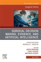 Book cover of Surgical Decision Making, Evidence, and Artificial Intelligence, An Issue of Surgical Clinics, E-Book by Jason Bingham MD