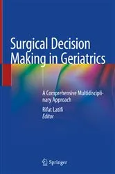 Book cover of Surgical Decision Making in Geriatrics by Rifat Latifi