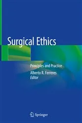 Book cover of Surgical Ethics by Alberto R. Ferreres