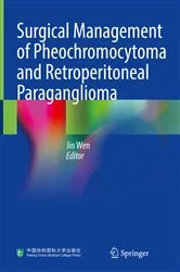 Book cover of Surgical Management of Pheochromocytoma and Retroperitoneal Paraganglioma by Jin Wen